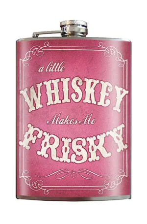 Whiskey Makes Me Frisky Flask